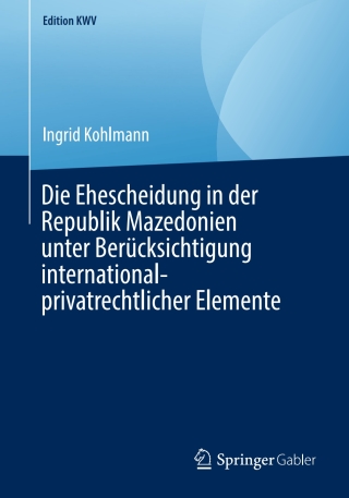 Cover image: Die Ehescheidung in der Republik Mazedonien unter Berücksichtigung international-privatrechtlicher Elemente 9783658241391