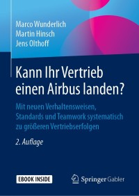Omslagafbeelding: Kann Ihr Vertrieb einen Airbus landen? 2nd edition 9783658241414