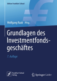 صورة الغلاف: Grundlagen des Investmentfondsgeschäftes 7th edition 9783658241544