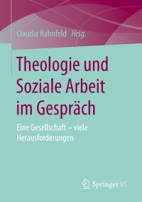 Titelbild: Theologie und Soziale Arbeit im Gespräch 9783658242121