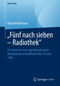 Cover image: „Fünf nach sieben – Radiothek“ 9783658242381