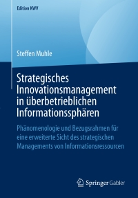 Imagen de portada: Strategisches Innovationsmanagement in überbetrieblichen Informationssphären 9783658242473