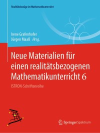 Imagen de portada: Neue Materialien für einen realitätsbezogenen Mathematikunterricht 6 9783658242961