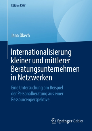 表紙画像: Internationalisierung kleiner und mittlerer Beratungsunternehmen in Netzwerken 9783658243104