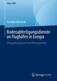 Cover image: Bodenabfertigungsdienste an Flughäfen in Europa 9783658243395