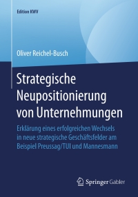 Cover image: Strategische Neupositionierung von Unternehmungen 9783658243463