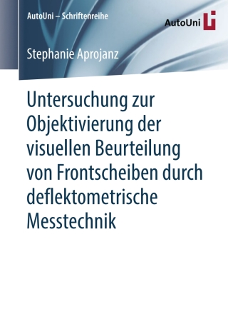 Cover image: Untersuchung zur Objektivierung der visuellen Beurteilung von Frontscheiben durch deflektometrische Messtechnik 9783658243692