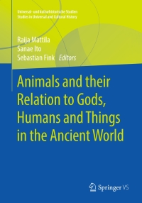 表紙画像: Animals and their Relation to Gods, Humans and Things in the Ancient World 9783658243876