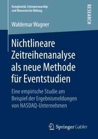 Cover image: Nichtlineare Zeitreihenanalyse als neue Methode für Eventstudien 9783658244422