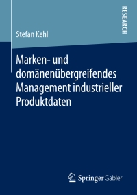 Cover image: Marken- und domänenübergreifendes Management industrieller Produktdaten 9783658244484