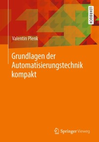 Imagen de portada: Grundlagen der Automatisierungstechnik kompakt 9783658244682