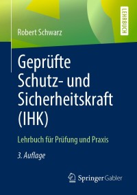 Imagen de portada: Geprüfte Schutz- und Sicherheitskraft (IHK) 3rd edition 9783658244941