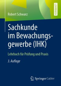 Cover image: Sachkunde im Bewachungsgewerbe (IHK) 3rd edition 9783658245108