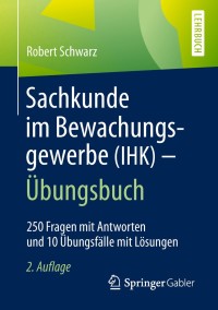 表紙画像: Sachkunde im Bewachungsgewerbe (IHK) - Übungsbuch 2nd edition 9783658245351