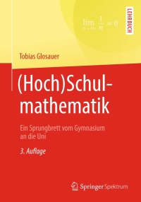 صورة الغلاف: (Hoch)Schulmathematik 3rd edition 9783658245733