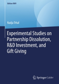 صورة الغلاف: Experimental Studies on Partnership Dissolution, R&D Investment, and Gift Giving 9783658246662