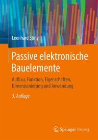 صورة الغلاف: Passive elektronische Bauelemente 3rd edition 9783658247324