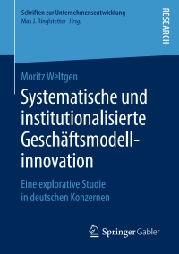 Imagen de portada: Systematische und institutionalisierte Geschäftsmodellinnovation 9783658247454