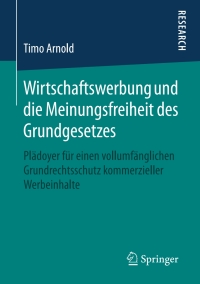 صورة الغلاف: Wirtschaftswerbung und die Meinungsfreiheit des Grundgesetzes 9783658247898