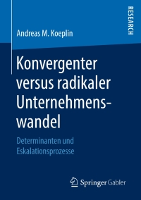 Immagine di copertina: Konvergenter versus radikaler Unternehmenswandel 9783658247911