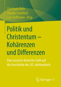 Immagine di copertina: Politik und Christentum – Kohärenzen und Differenzen 9783658247997