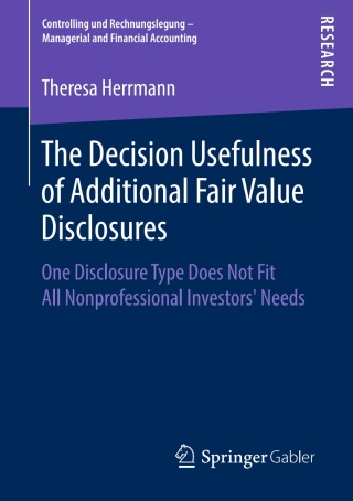 Cover image: The Decision Usefulness of Additional Fair Value Disclosures 9783658248314