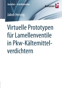 Cover image: Virtuelle Prototypen für Lamellenventile in Pkw-Kältemittelverdichtern 9783658248451