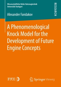表紙画像: A Phenomenological Knock Model for the Development of Future Engine Concepts 9783658248741