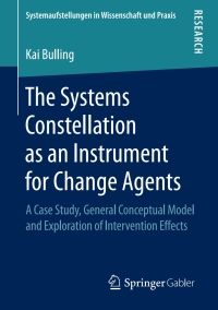 Omslagafbeelding: The Systems Constellation as an Instrument for Change Agents 9783658249076