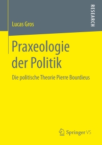 Imagen de portada: Praxeologie der Politik 9783658249465