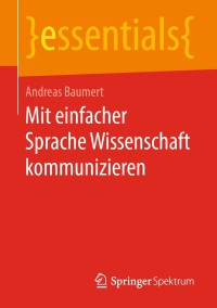 Cover image: Mit einfacher Sprache Wissenschaft kommunizieren 9783658250089