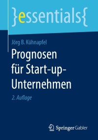 Imagen de portada: Prognosen für Start-up-Unternehmen 2nd edition 9783658250188