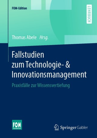 Cover image: Fallstudien zum Technologie- & Innovationsmanagement 9783658250676