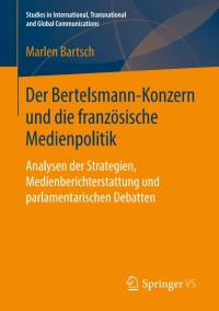 Imagen de portada: Der Bertelsmann-Konzern und die französische Medienpolitik 9783658250690