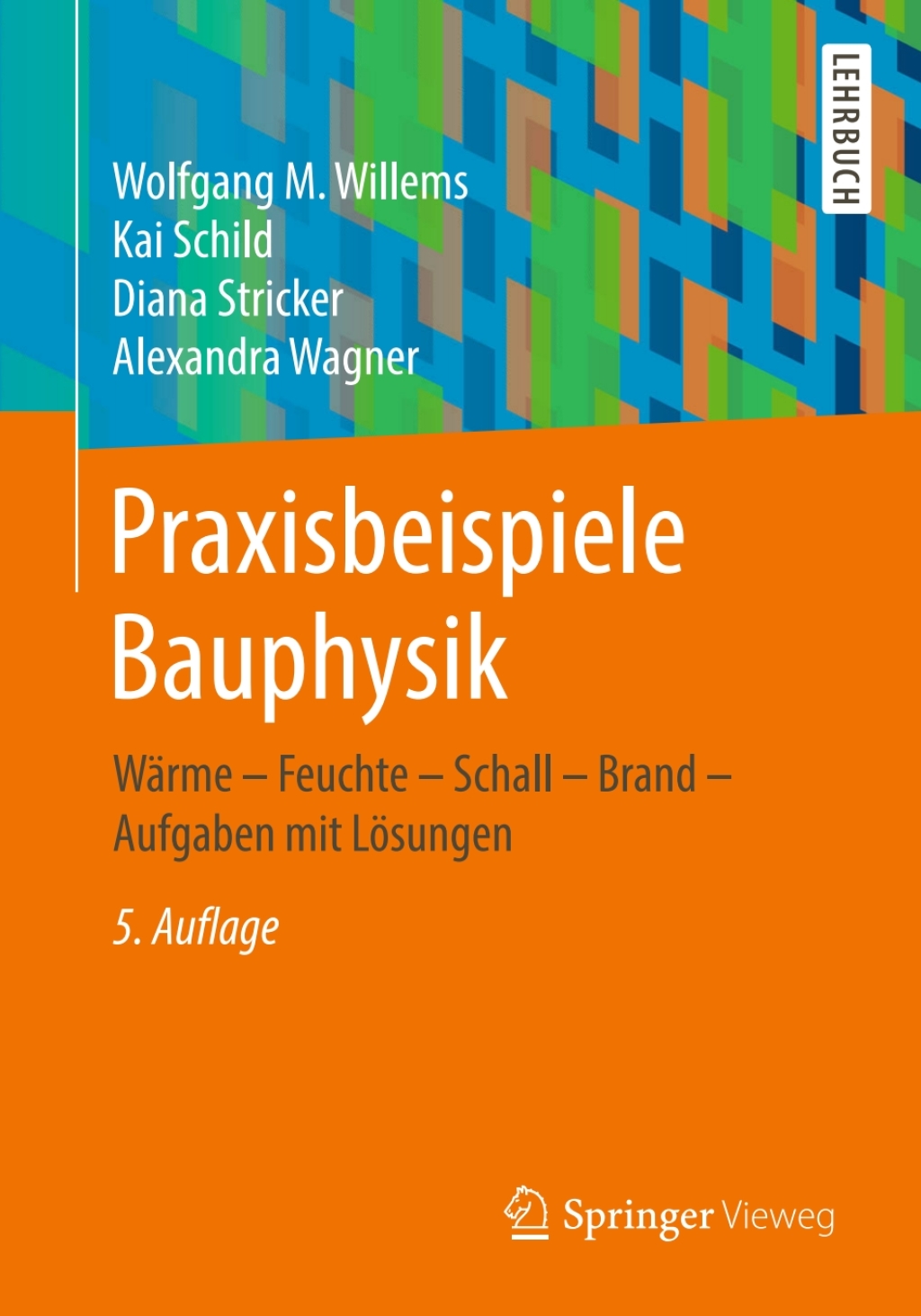 Praxisbeispiele Bauphysik Wärme – Feuchte – Schall – Brand – Aufgaben mit Lösungen 5th Edition