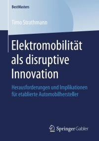 Cover image: Elektromobilität als disruptive Innovation 9783658252212
