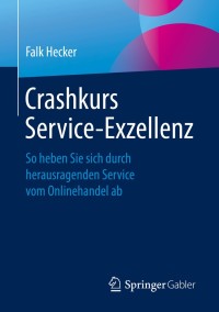 صورة الغلاف: Crashkurs Service-Exzellenz 9783658252953