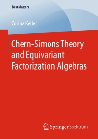 Imagen de portada: Chern-Simons Theory and Equivariant Factorization Algebras 9783658253370