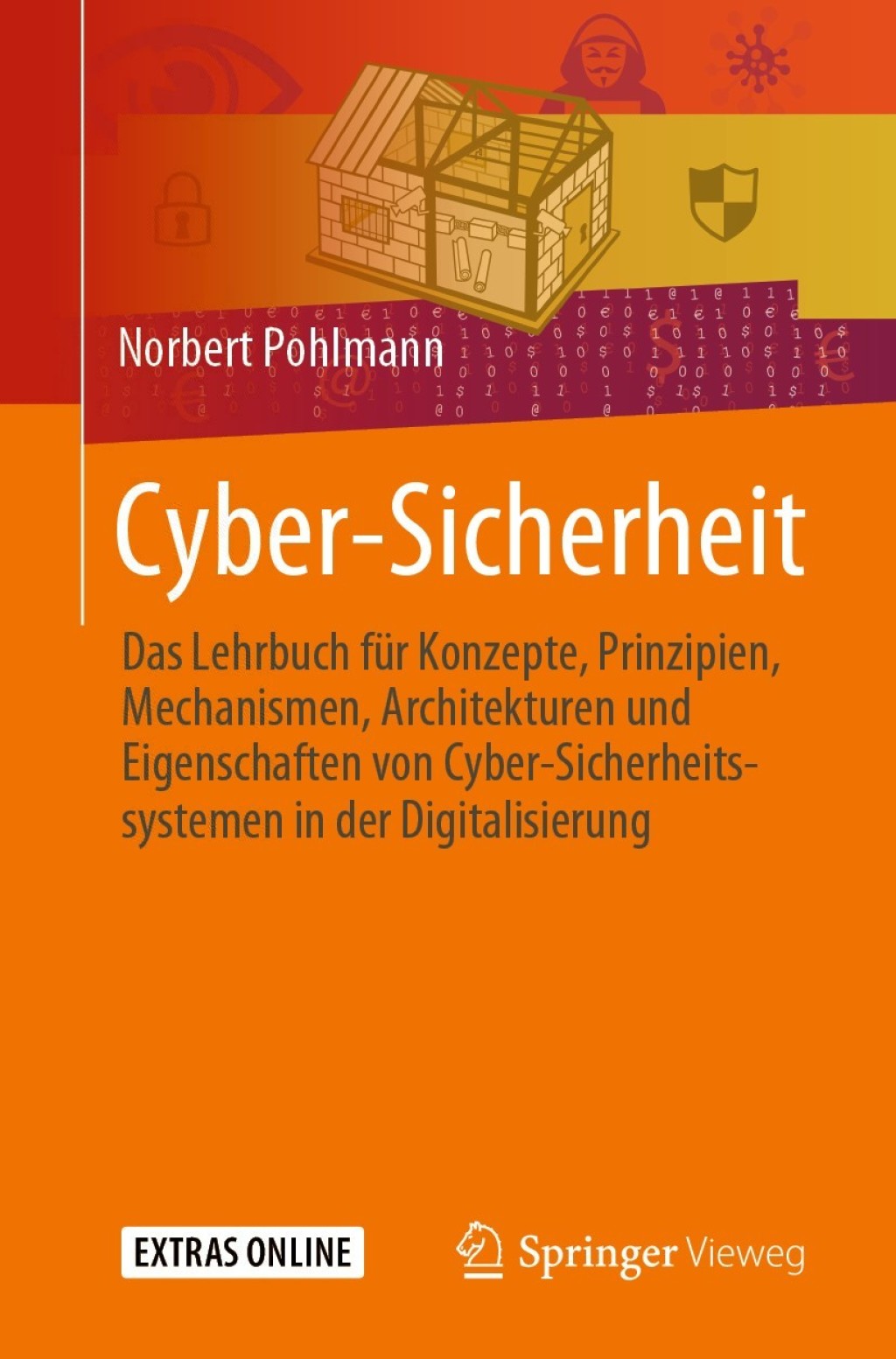 Cyber-Sicherheit Das Lehrbuch für Konzepte, Prinzipien, Mechanismen, Architekturen und  Eigenschaften von Cyber-Sicherheitssystemen in der Digitalisierung