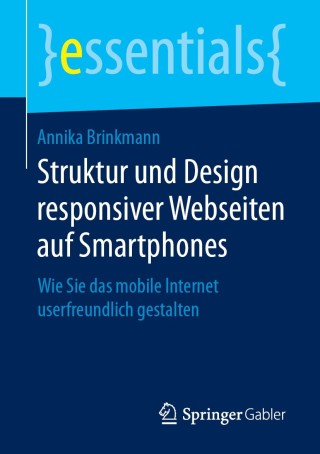 Cover image: Struktur und Design responsiver Webseiten auf Smartphones 9783658254216