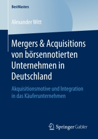 Cover image: Mergers & Acquisitions von börsennotierten Unternehmen in Deutschland 9783658254506