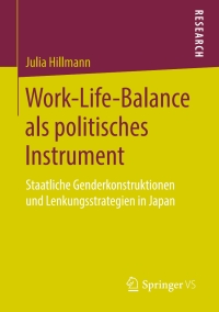 Imagen de portada: Work-Life-Balance als politisches Instrument 9783658254766