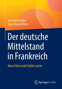 Imagen de portada: Der deutsche Mittelstand in Frankreich 9783658254827