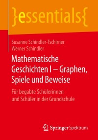 Imagen de portada: Mathematische Geschichten I – Graphen, Spiele und Beweise 9783658254971