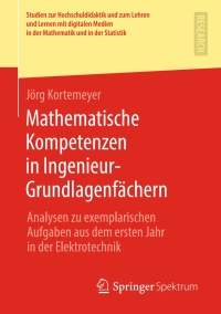 Cover image: Mathematische Kompetenzen in Ingenieur-Grundlagenfächern 9783658255084