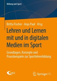 Cover image: Lehren und Lernen mit und in digitalen Medien im Sport 1st edition 9783658255237