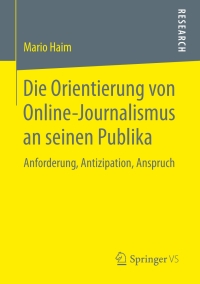 Cover image: Die Orientierung von Online-Journalismus an seinen Publika 9783658255459