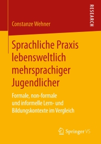 Cover image: Sprachliche Praxis lebensweltlich mehrsprachiger Jugendlicher 9783658255473