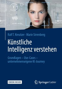 表紙画像: Künstliche Intelligenz verstehen 9783658255602