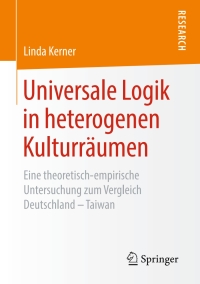 صورة الغلاف: Universale Logik in heterogenen Kulturräumen 9783658256050